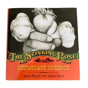 The Stinking Rose Restaurant Cookbook Andrea Froncillo Jennifer Jeffrey Hardback